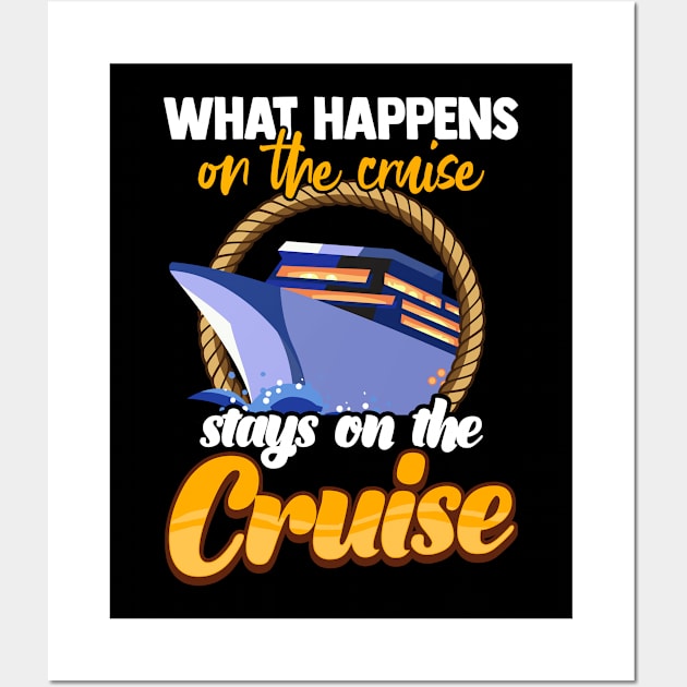 What Happens On The Cruise Stays On The Cruise Wall Art by theperfectpresents